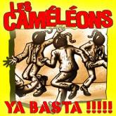 Les Cameleons : Ya Basta !!!!!